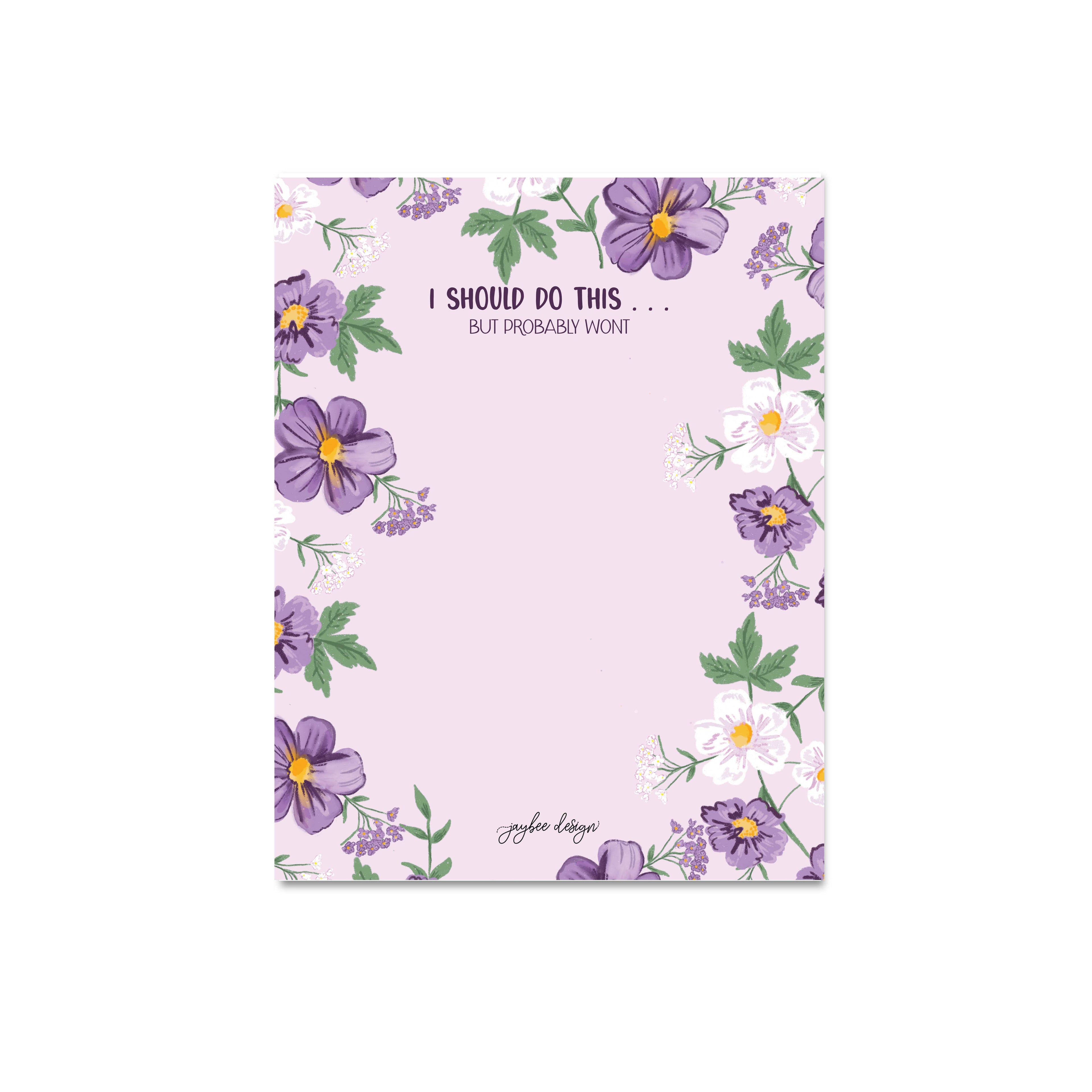 I Should Do This... But I Probably Won't - 25pg Notepad